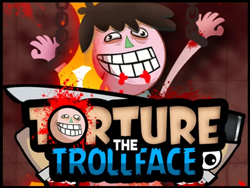 Torture the Trollface - 678BET